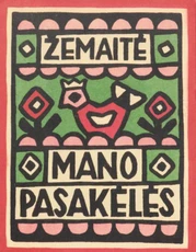 Žemaitė. Mano pasakėlės