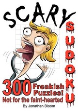 Scary Sudoku - 300 Freakish Puzzles. Not for the faint hearted