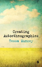 Muncey, T: Creating Autoethnographies