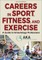 Careers in Sport, Fitness, and Exercise