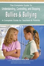 The Complete Guide to Understanding, Controlling, and Stopping Bullies & Bullying