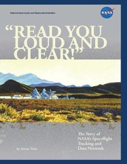 "Read You Loud and Clear!"; The Story of NASA's Spaceflight Tracking and Data Network