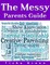 The Messy Parents Guide