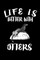 Life Is Better With Otters