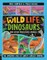 The Wild Life of Dinosaurs and Other Prehistoric Animals