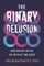 The Binary Delusion