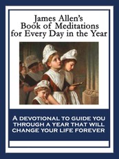 James Allen's Book of Meditations for Every Day in the Year