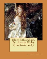 Elsie's kith and kin. By