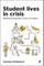 Student Lives in Crisis