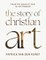 The Story of Christian Art