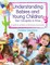 Understanding Babies and Young Children from Conception to Three