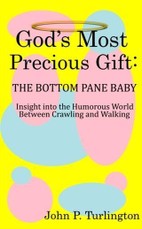 God's Most Precious Gift: The Bottom Pane Baby