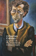 Vytautas Čibiras – vilnietis, režisierius, pedagogas