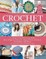 Crazy for Crochet: 70 Projects You'll Love to Make: Hats, Slippers, Sweaters, Bags, Pillows, Blankets, Potholders, and More