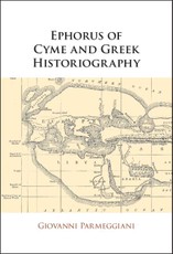 Ephorus of Cyme and Greek Historiography