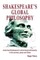 Shakespeare's Global Philosophy