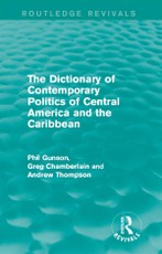 Gunson, P: Dictionary of Contemporary Politics of Central Am