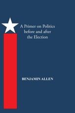 Allen, B: Primer on Politics Before and After the Election