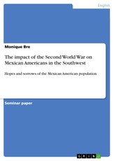 The impact of the Second World War on Mexican Americans in the Southwest