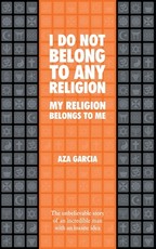 I Do Not Belong To Any Religion My Religion Belongs To Me
