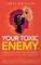 Your Toxic Enemy