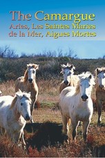 France's Camargue, Arles, Les Saintes Maries de la Mer & Aigues Mortes