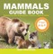 Mammals Guide Book - From A to F | Mammals for Kids Encyclopedia | Children's Mammal Books