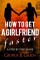 How To Get A Girlfriend Faster