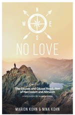 Kohn, M: NO LOVE, The Causes and Causal Resolution of Narcis