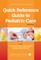 Quick Reference Guide to Pediatric Care