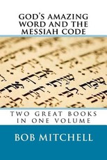 God's Amazing Word and The Messiah Code