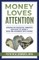 Money Loves Attention