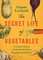 The Secret Life of Vegetables