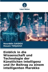 Einblick in die Wissenschaft und Technologie der KÃÂ¼nstlichen Intelligenz und ihr Beitrag zu einem intelligenten Marokko