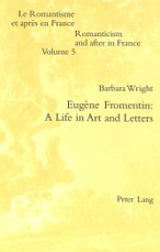 Eugène Fromentin: A Life in Art and Letters