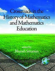 The Montana Mathematics Enthusiast Monographs in Mathematics Education Monograph 12, Crossroads in the History of Mathematics and Mathematics Educatio