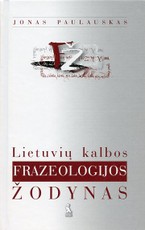 Lietuvių kalbos frazeologijos žodynas