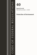Code of Federal Regulations, Title 40 Protection of the Environment 82-84, Revised as of July 1, 2023