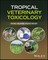 Tropical Veterinary Toxicology