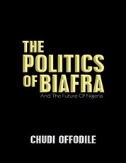 The Politics of Biafra: And the Future of Nigeria
