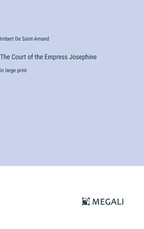 The Court of the Empress Josephine