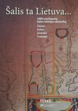 Šalis ta Lietuva... 1000 svarbiausių šalies istorijos akimirkų