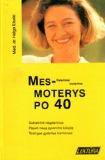 Mes – moterys po 40. Patarimai moterims