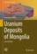 Uranium Deposits of Mongolia