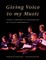 Giving Voice to My Music