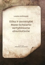 Etika ir asmenybė Maxo Schelerio vertybiniame absoliutizme
