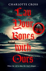 Lay Your Bones With Ours