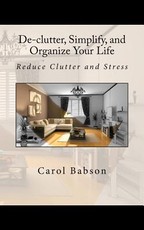 De-clutter, Simplify, and Organize Your Life
