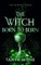 The Witch Born to Burn