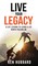 LIVE YOUR LEGACY